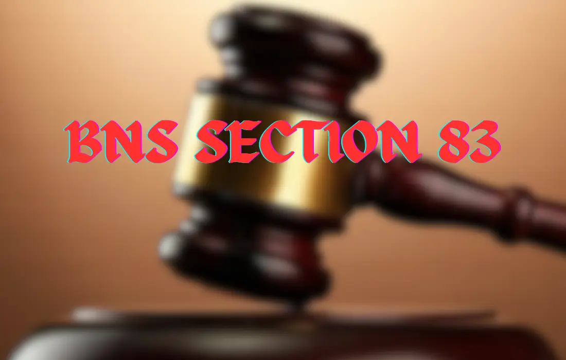 BNS Section 83,BNS Section 83 in Hindi
