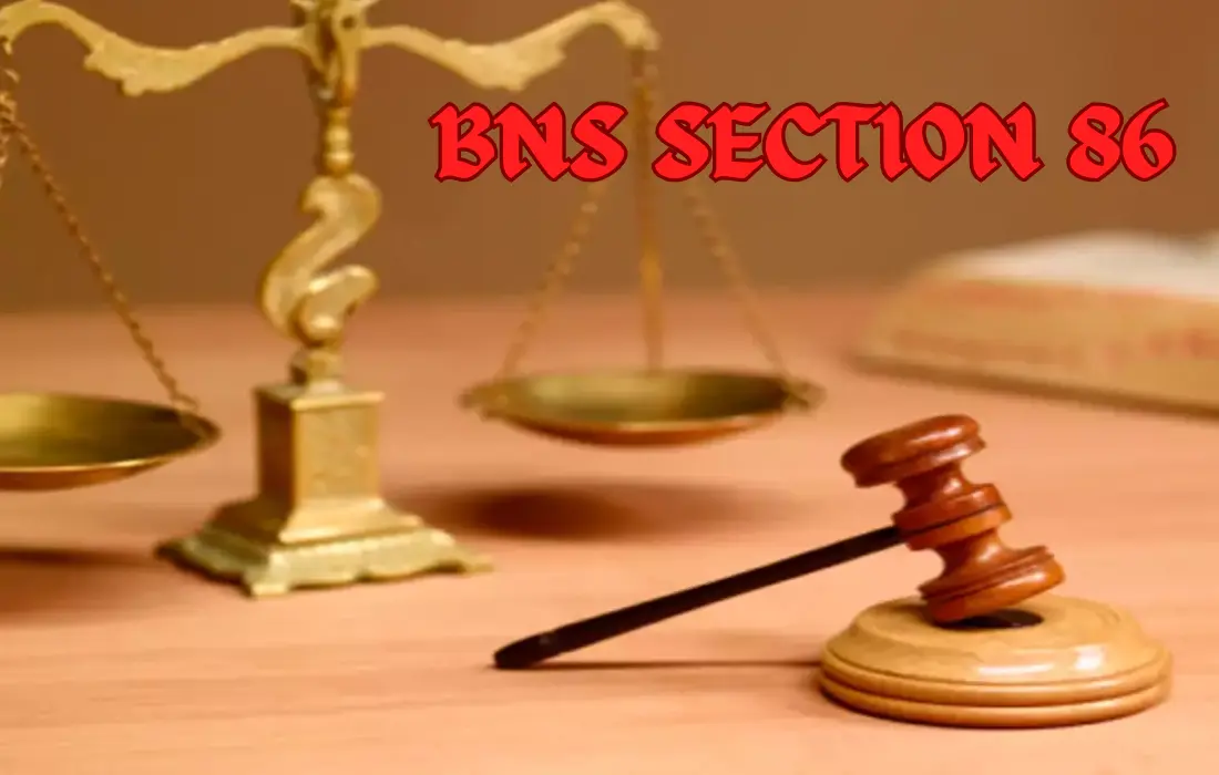 BNS Section 86, BNS Section 86 in Hindi
