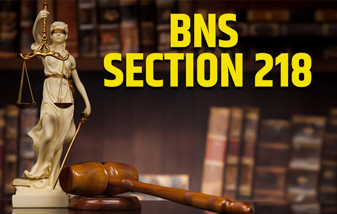 BNS Section 218 in Hindi, BNS Section 218