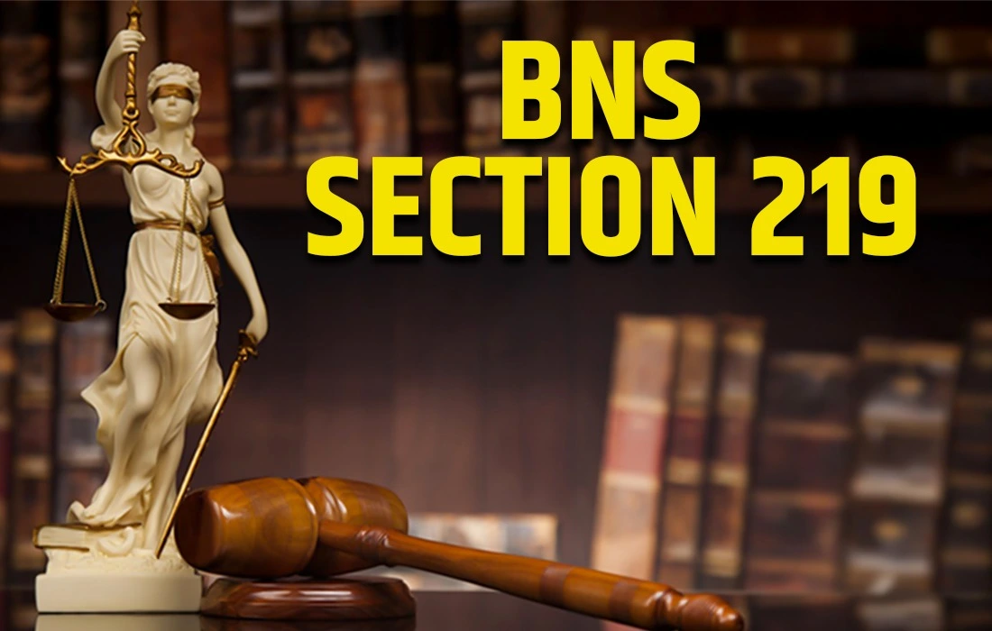 BNS Section 219 in Hindi, BNS Section 219
