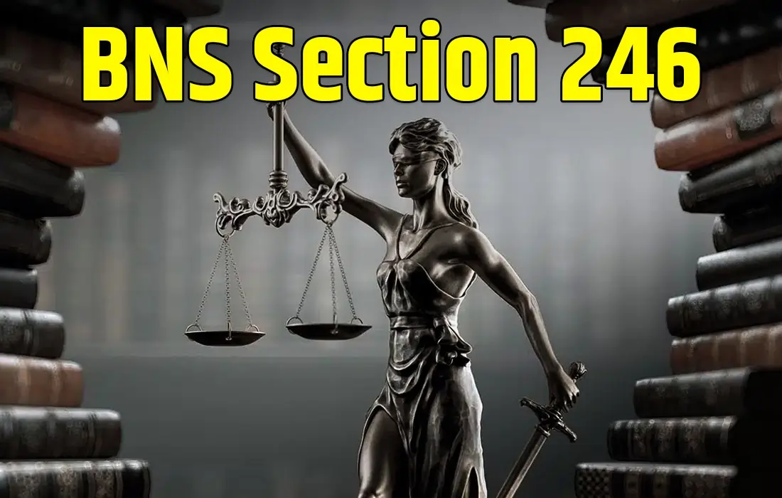 BNS Section 246 in Hindi, BNS Section 246