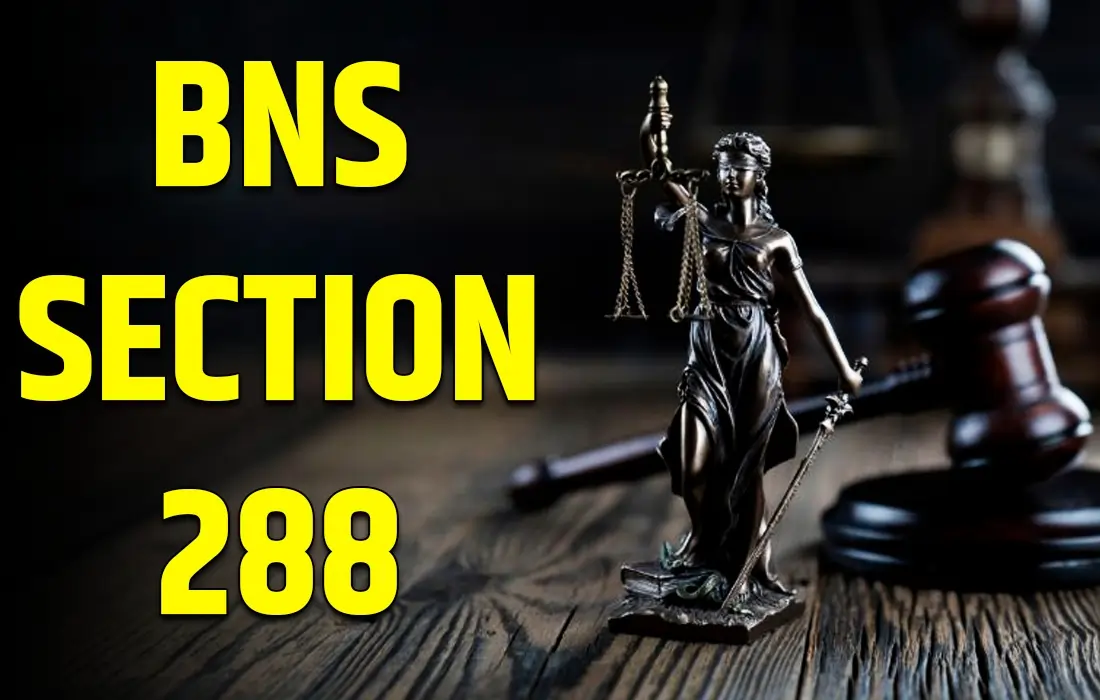 BNS Section 288, BNS Section 288 in Hindi