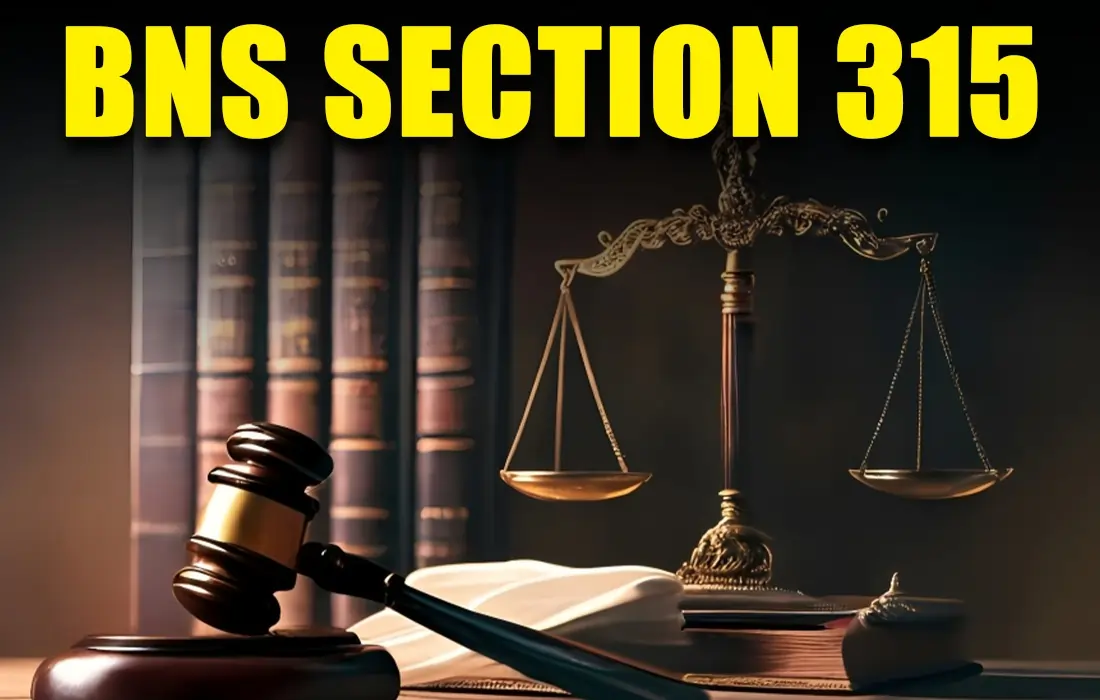 BNS Section 315 in Hindi, BNS Section 315